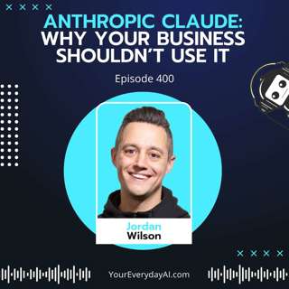 EP 400: Anthropic Claude - Why Your Business Shouldn't Use It (Yet)