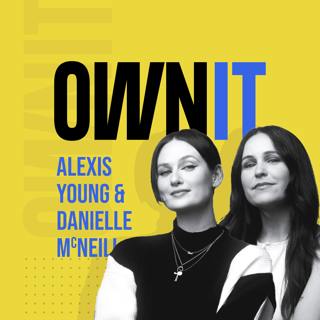How Alexis Young and Danielle McNeill from Definitely Real, Own It