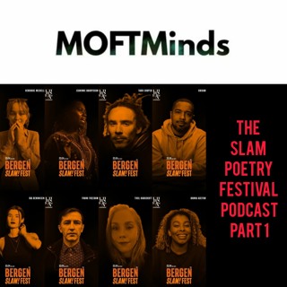 MoftMinds Ep 25: The Slam Poetry Festival Podcast Part 1