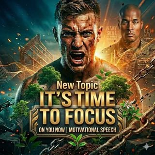 It’s Time to Focus on You Now | Motivational Speech