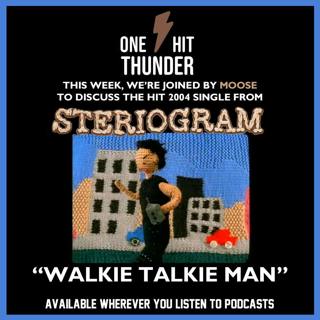 “Walkie Talkie Man” by Steriogram (f/ Moose)