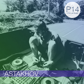 Astakhov - P14 Video Podcast