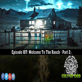 Episode 107: Welcome To The Ranch: Part 2