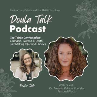 55 - The Taboo Conversation: Cannabis, Women’s Health, and Making Informed Choices (Dr. Amanda Reiman, Founder Personal Plants)