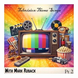 559 TV Theme Songs with Mark Roback Pt 2