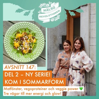 AVSNITT 147 KOM I SOMMARFORM! DEL 2: Matfönster, vegoproteiner och veggiepower