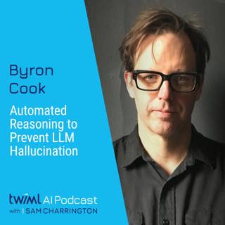 Automated Reasoning to Prevent LLM Hallucination with Byron Cook - #712