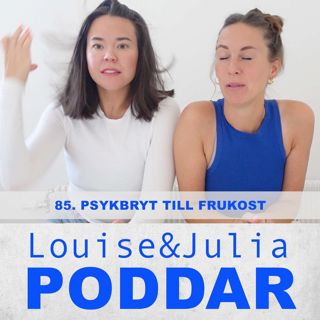 85. Psykbryt till frukost