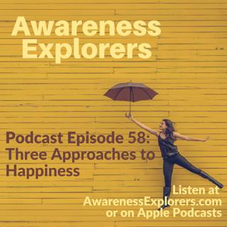 58: Three Approaches to Happiness