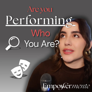 E39: Unlearning the Performance: Returning to Who You Really Are