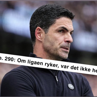 Ep. 290: Om ligaen ryker, var det ikke her