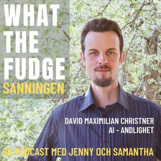 W39. David Maximilian Christner - AI, andlighet och människan