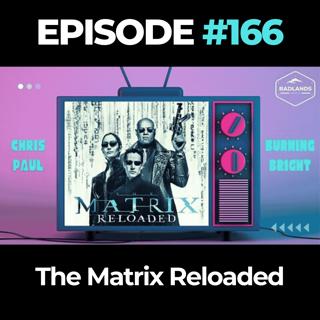 Badlands Story Hour Ep. 166: The Matrix Reloaded
