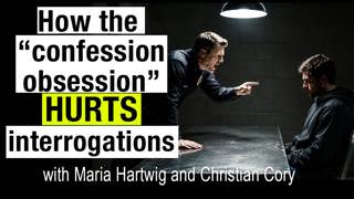 The push for science-based interrogation approaches, with Maria Hartwig and Christian Cory