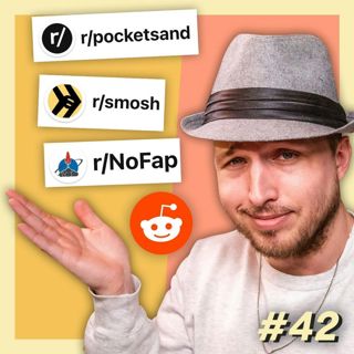 #42 - Reading The Weirdest Subreddits
