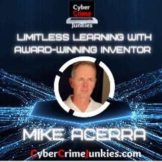 How To Create Limitless Learning with Award Winning Inventor Mike Acerra
