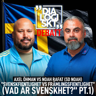DLGSKT DEBATT: AXEL ÖHMAN vs SD NOAH