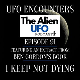 Exploring Personal UFO Sightings: Ben Gordon's Encounters with Craft Beyond Human Technology and Their Mysteries
