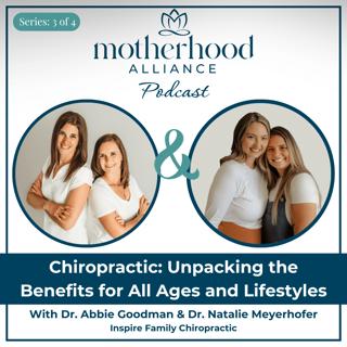 Chiropractic: Unpacking the Benefits for All Ages & Lifestyles w/ Dr. Abbie & Dr. Natalie