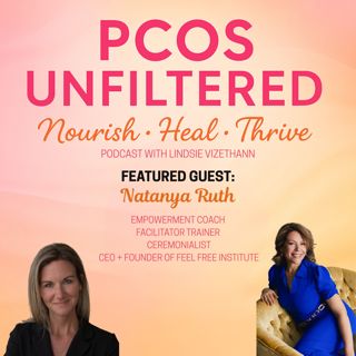 #54 Letting Go of Limiting Beliefs and Living Fully, With Natanya Ruth (Part 2)