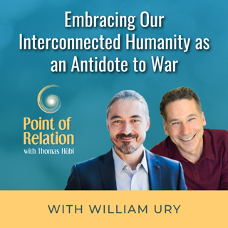William Ury -  Embracing Our Interconnected Humanity as an Antidote to War