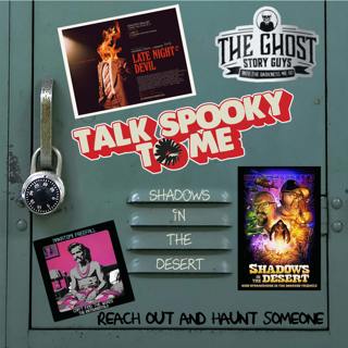 Shadows in the Desert | Talk Spooky to Me