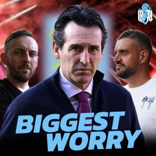 What is your BIGGEST WORRY for Aston Villa for the 25/26 season?