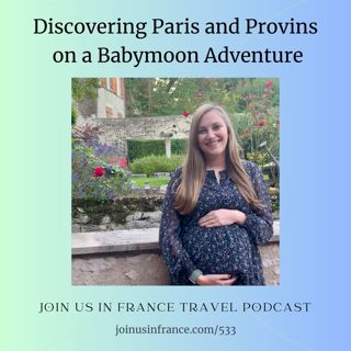 Discovering Paris and Provins on a Babymoon Adventure