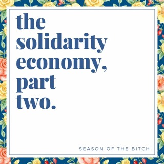 Episode 38: Solidarity Economy, Part 2