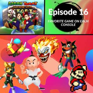 Ep. 16 - Favorite Game on Each Console