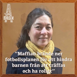 "Maffian brände ner fotbollsplanen för att hindra barnen från att träffas och ha roligt" (Överkursen i organiserad brottslighet med Carina Gunnarsson)
