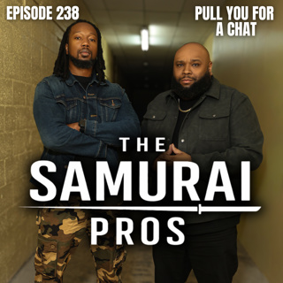 Ep. 238 - Pull You For A Chat