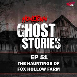 EP 51 - The Hauntings of Fox Hollow Farm | Carmel, IN