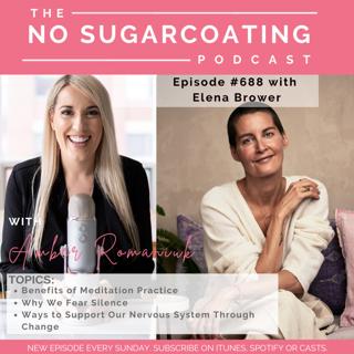 #688 Benefits of Meditation Practice, Why We Fear Silence & Ways to Support Our Nervous System Through Change With Elena Brower