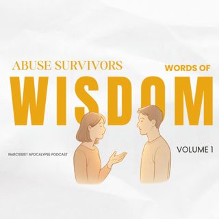 Words of Wisdom From Domestic Abuse Survivors | Volume 1
