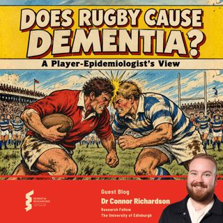 Dr Connor Richardson - Does Rugby Cause Dementia? A Player-Epidemiologist's View