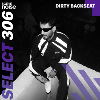 Select 306: Mixed by Dirty Backseat