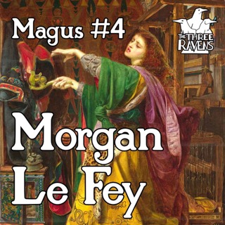 Morgan Le Fay | Magus #4
