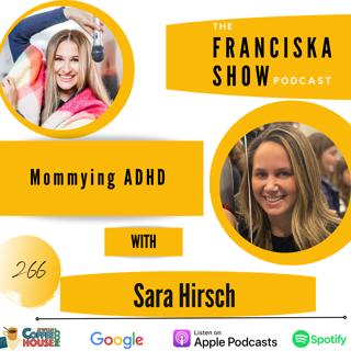 Mommying ADHD - with Sara Hirsch
