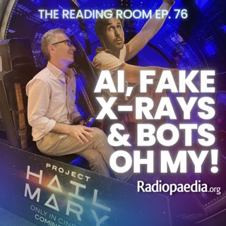 76. AI, fake x-rays and bots, oh my!