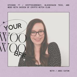 Cryptocurrency, Blockchain Tech, and Web3 with Shirin of Crypto Witch Club