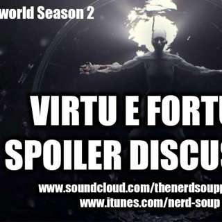 Westworld Season 2 - Virtu E Fortuna SPOILER DISCUSSION!