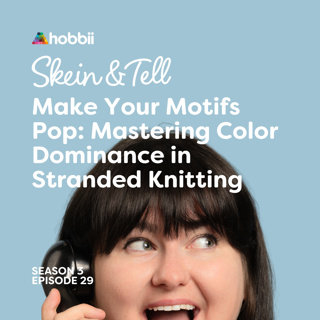 Make Your Motifs Pop: Mastering Color Dominance in Stranded Knitting