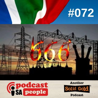 #072 Power May Be At 6's and 7's - But SA People Aren't!
