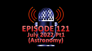 #121 - July 2022 Part 1