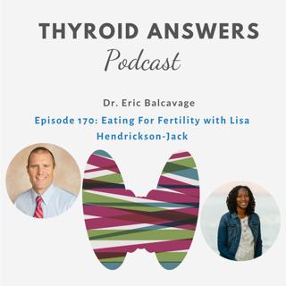 Episode 170: Eating For Fertility with Lisa Hendrickson-Jack
