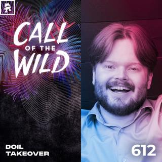 612 - Monstercat Call of the Wild: DOIL Takeover