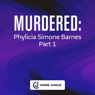 MURDERED: Phylicia Simone Barnes Part 1
