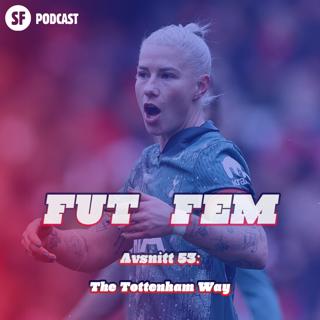FUT FEM #53 – The Tottenham Way