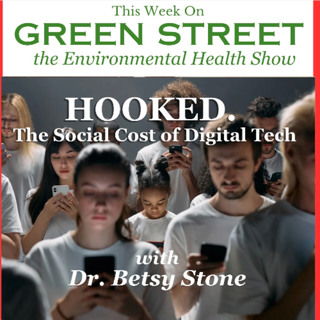 HOOKED - The Social Cost of Digital Tech, with Dr. Betsy Stone
